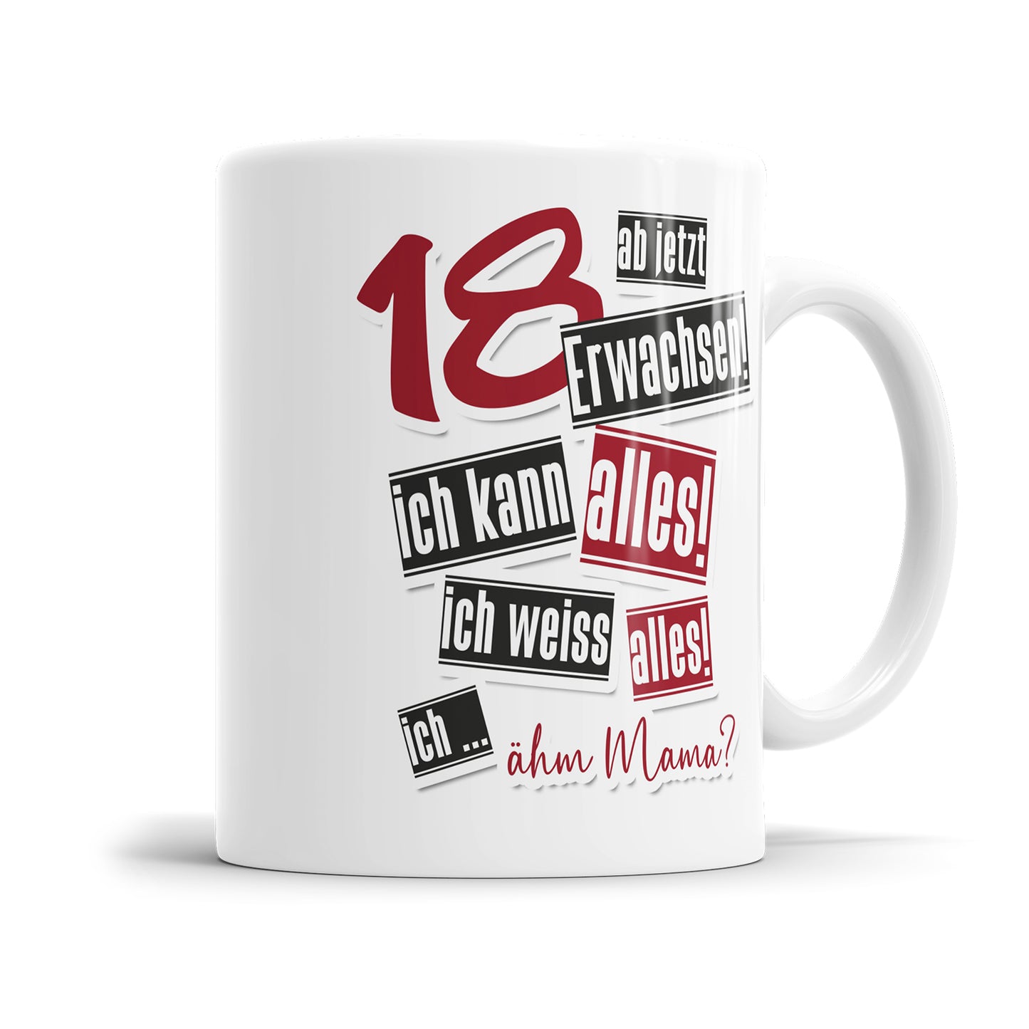 18 ab jetzt Erwachsen Ich kann alles ich weiss alles ähm Mama 18. Geburtstag Tasse - Fulima