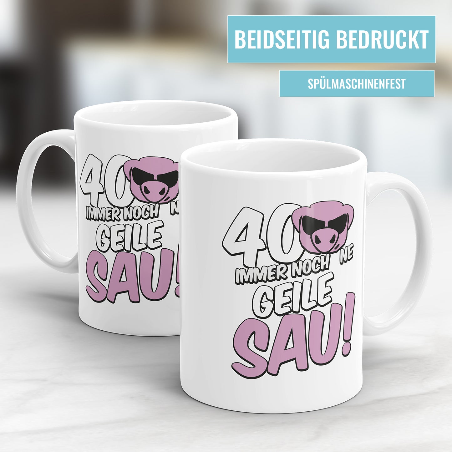 40. Geburtstag Tasse 40 und immer noch ne geile Sau Geschenk Tasse - Fulima
