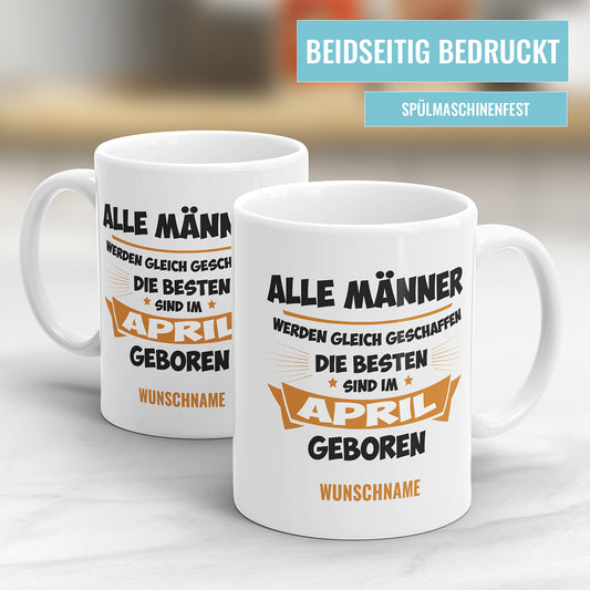 Alle Männer werden gleich geschaffen die besten April Geburtstag Tasse - Fulima