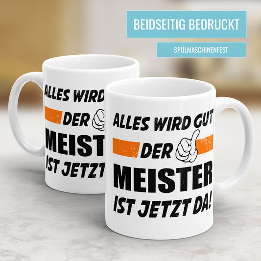 Alles wird gut der Meister ist jetzt da - Tasse - Fulima