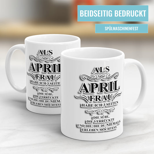 Als April Frau habe ich 3 Seiten Geburtstag Tasse - Fulima