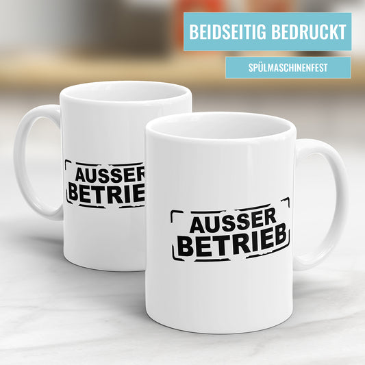 Lustige Sprüche Tasse - "Außer Betrieb" im Stempel-Look - Fulima