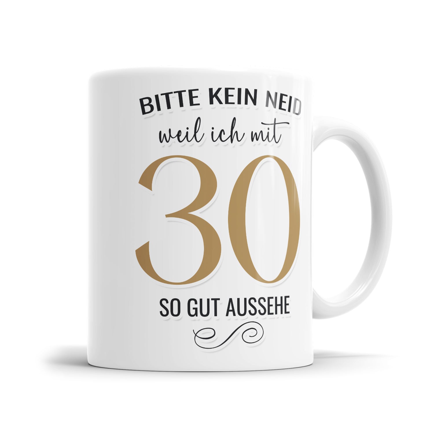 Bitte kein Neid weil ich mit 30 so gut aussehe - 30 Geburtstag Tasse - Fulima