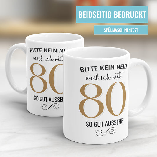 Bitte kein Neid weil ich mit 80 so gut aussehe - 80 Geburtstag Tasse - Fulima