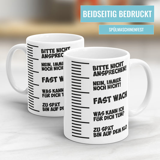 Bitte nicht ansprechen - Füllmenge Sprüche Tasse - Lustiges Geschenk - Fulima