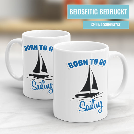 Segler Tasse Born to go Sailing Geschenkidee für Segler - Fulima