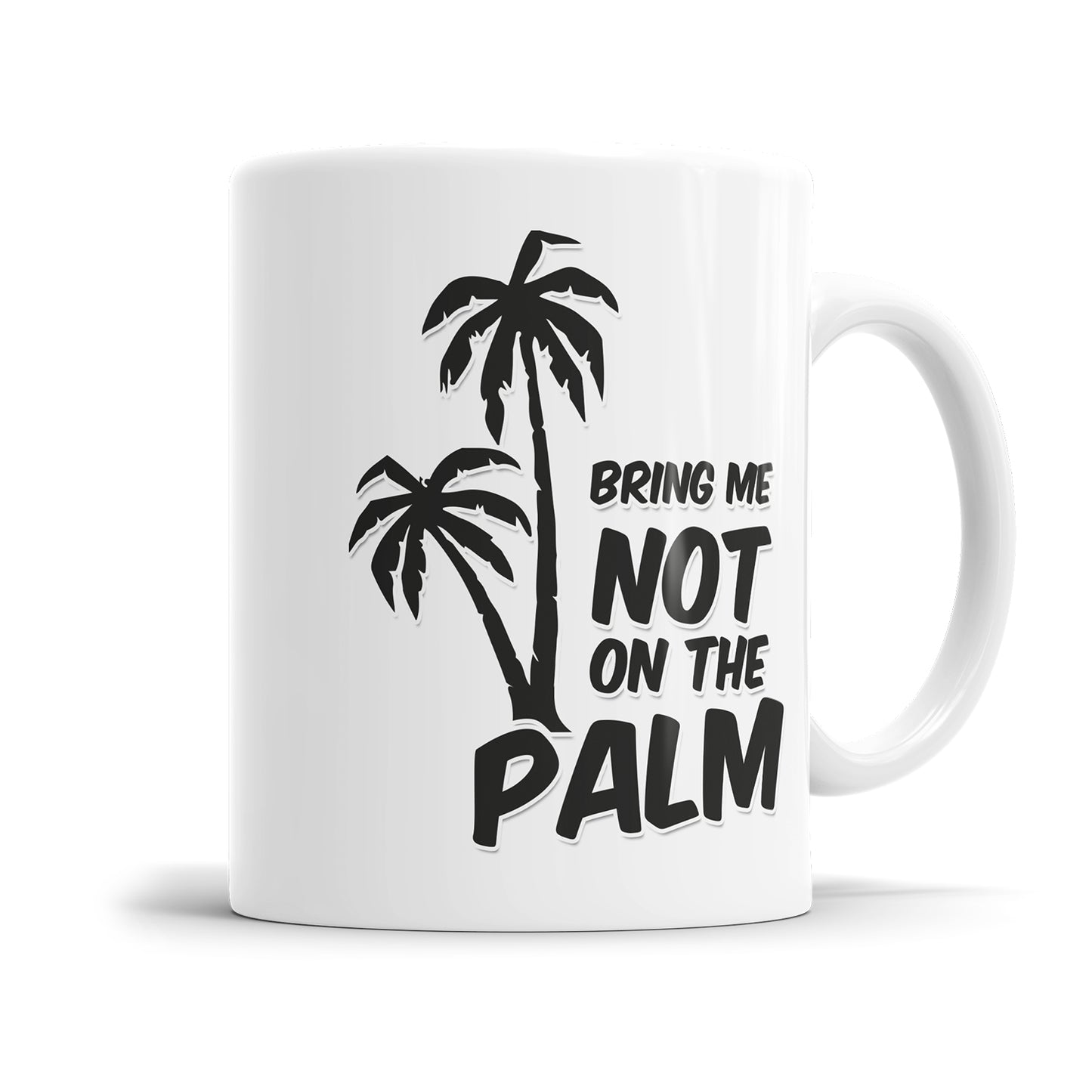 Bring me not on the Palm Tasse mit Spruch Denglish