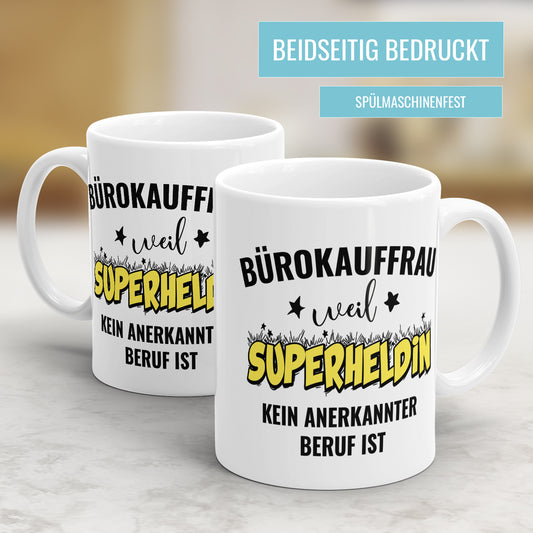 Bürokauffrau weil Superheldin kein anerkannter Beruf ist Bürokauffrau Tasse - Fulima