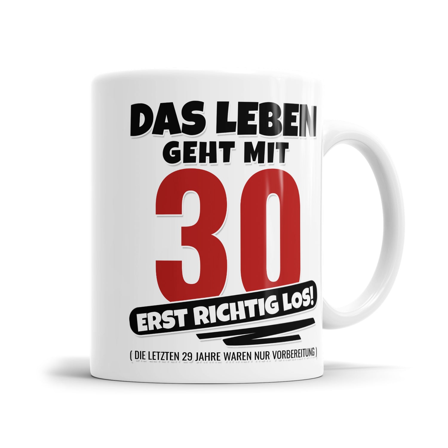 Das Leben geht mit 30 erst richtig Los - Geburtstag Tasse - Fulima
