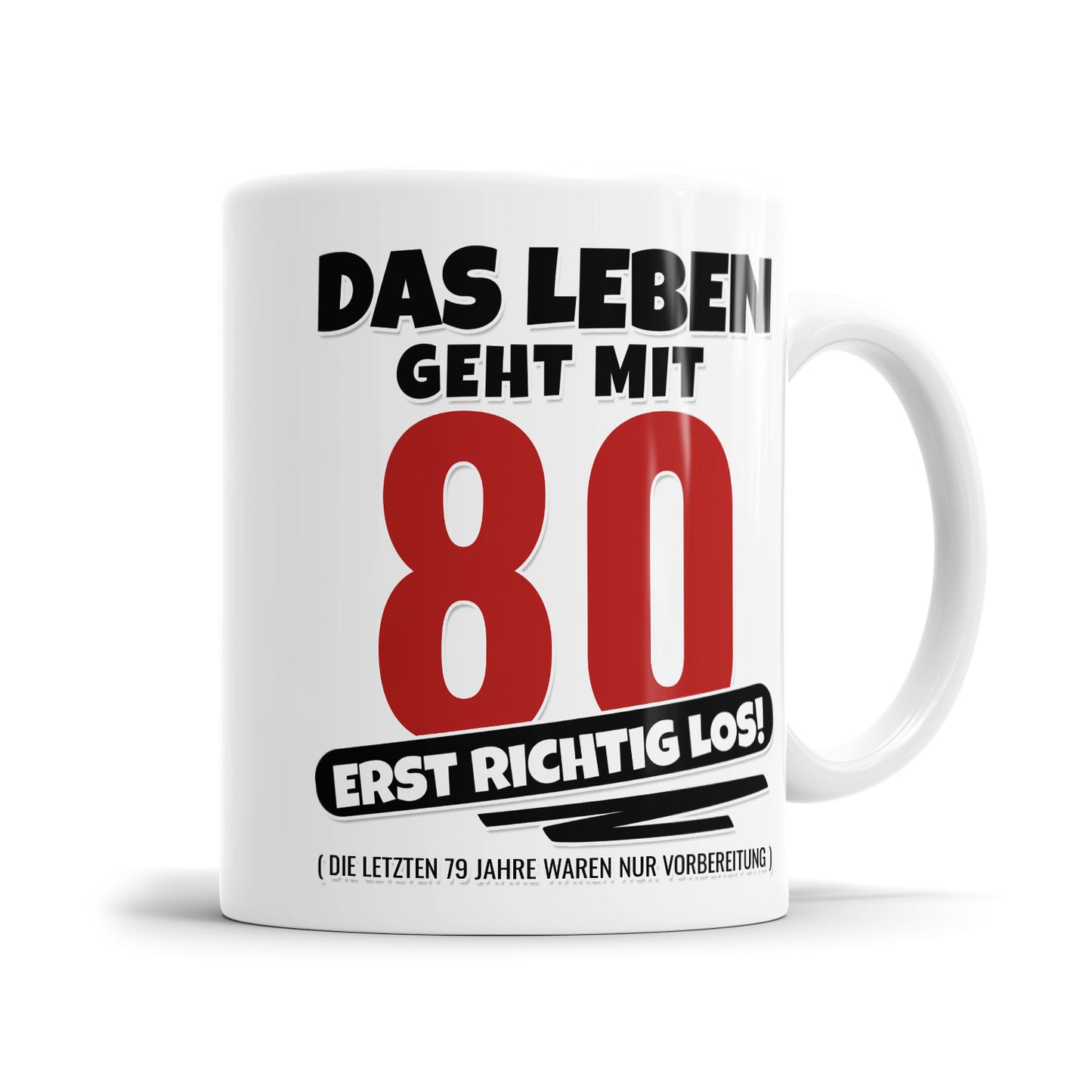 Das Leben geht mit 80 erst richtig Los - Geburtstag Tasse - Fulima