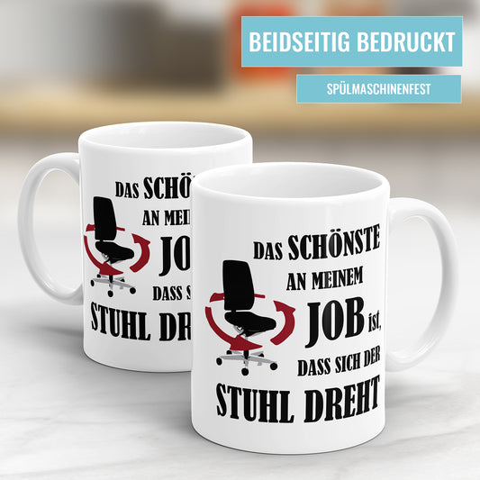 Lustige Bürotasse mit Spruch - Das Schönste an meinem Job ist, dass sich der Stuhl dreht - Geschenkidee - Fulima