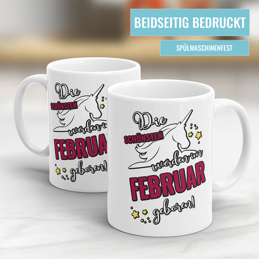 Die schönsten werden im Februar geboren Einhorn Geburtstag Tasse - Fulima