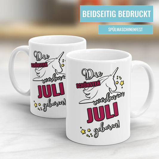 Die schönsten werden im Juli geboren Einhorn Geburtstag Tasse - Fulima