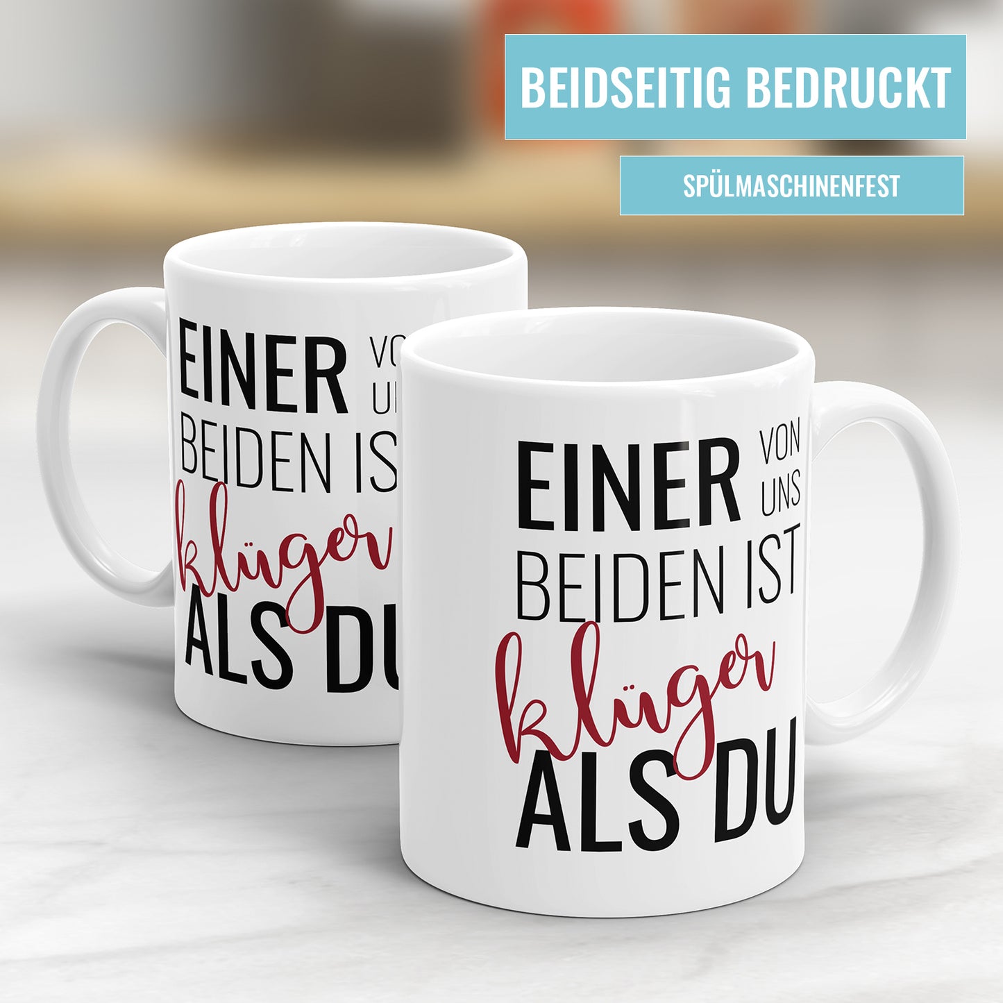Lustige Spruch Tasse – "Einer von uns beiden ist klüger als Du" – Geschenkidee - Fulima