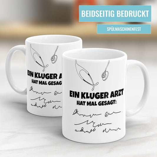 Lustige Arzt Spruch Tasse - Ein kluger Arzt hat mal gesagt Krickelkrakel - Perfektes Geschenk - Fulima