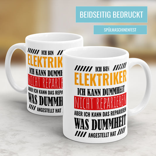 Ich bin Elektriker ich kann Dummheit nicht reparieren - Tasse - Fulima