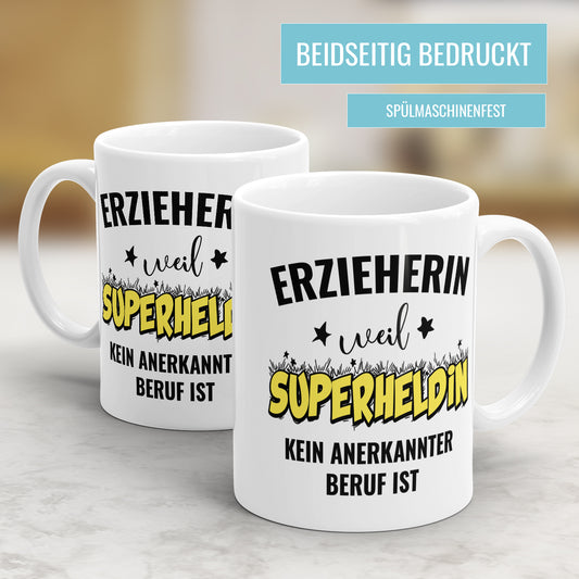 Erzieherin weil Superheldin kein anerkannter Beruf ist - Erzieherin Tasse - Fulima