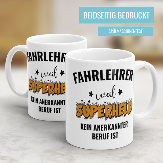 Fahrlehrer weil Superheld kein anerkannter Beruf ist Fahrlehrer Tasse - Fulima