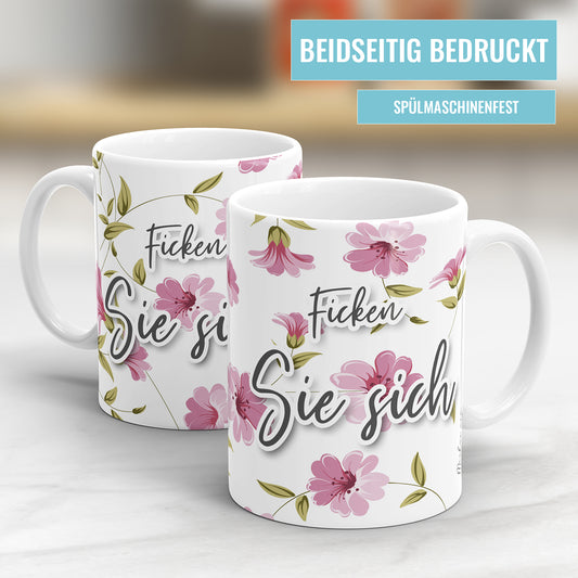 Ficken Sie sich Blumen freche Tasse mit Spruch - Fulima