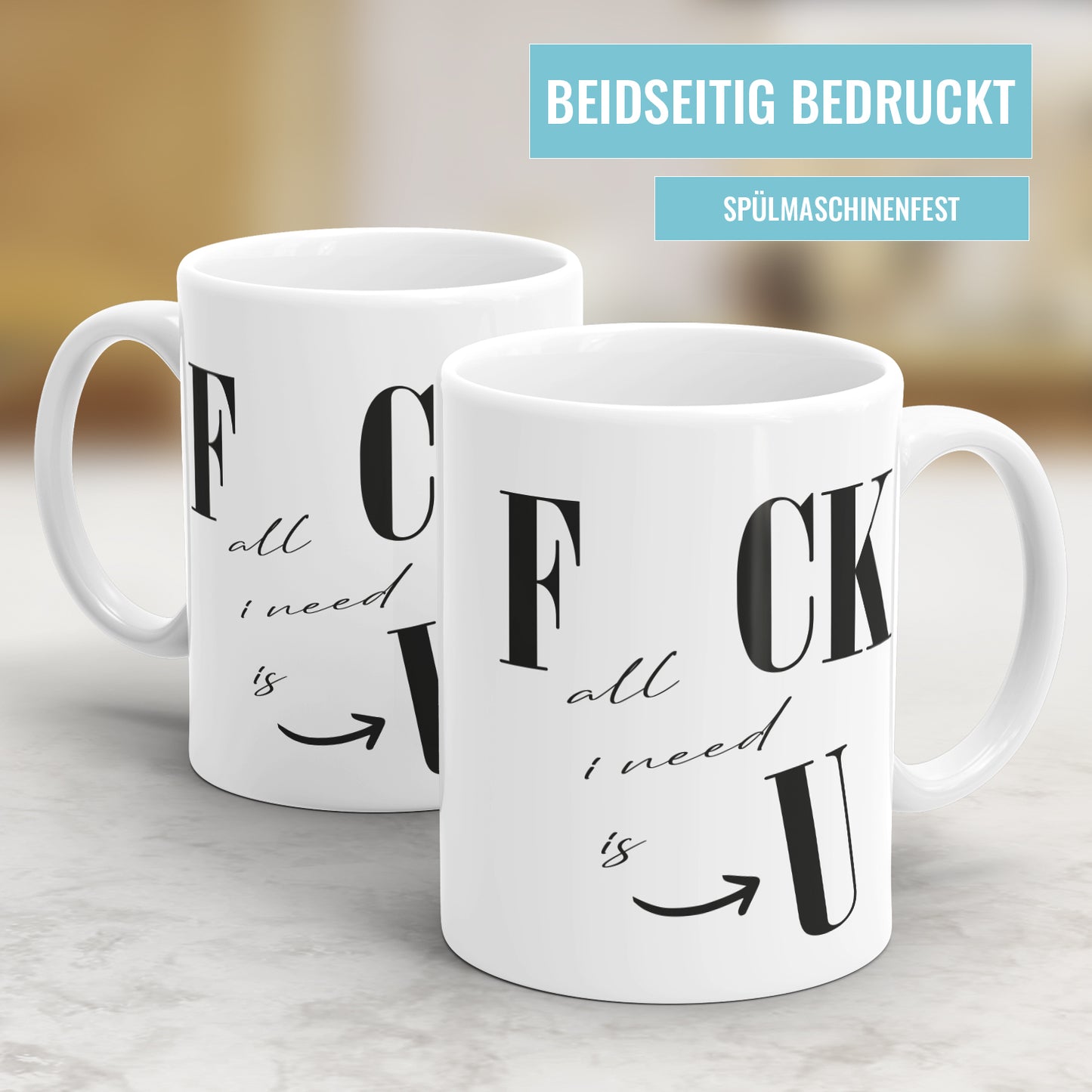 Lustige Spruch Tasse - F CK all i need is U - Geschenkidee - Fulima