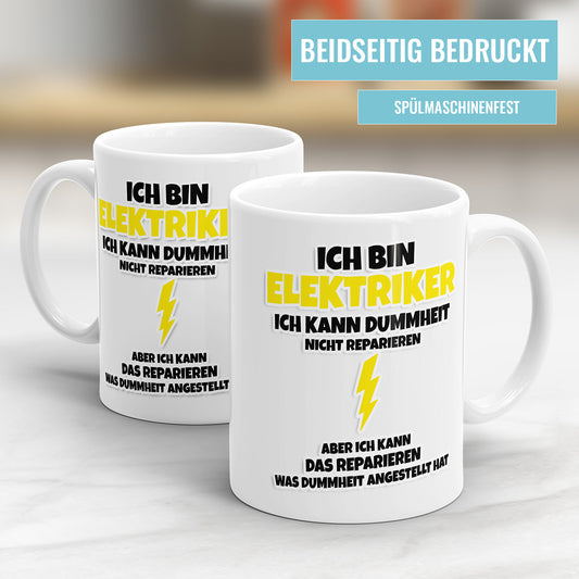 Elektriker Tasse - Ich bin Elektriker ich kann Dummheit nicht reparieren - Fulima