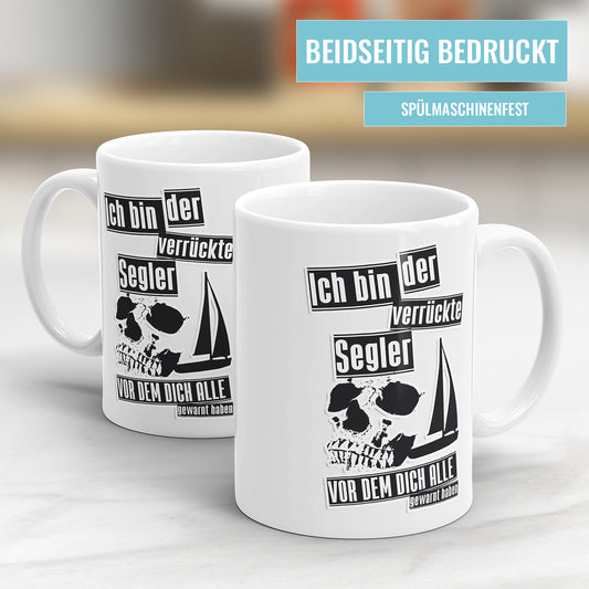 Ich bin der verrückte Segler vor dem dich alle gewarnt haben Segler Tasse - Fulima