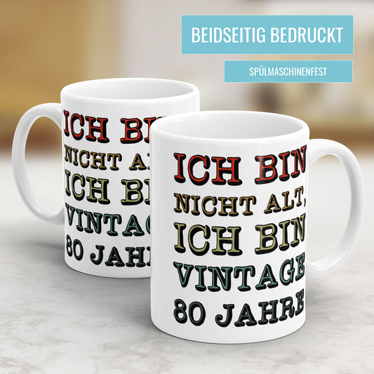Ich bin nicht alt ich bin Vintage 80 Jahre - Geburtstag Tasse - Fulima