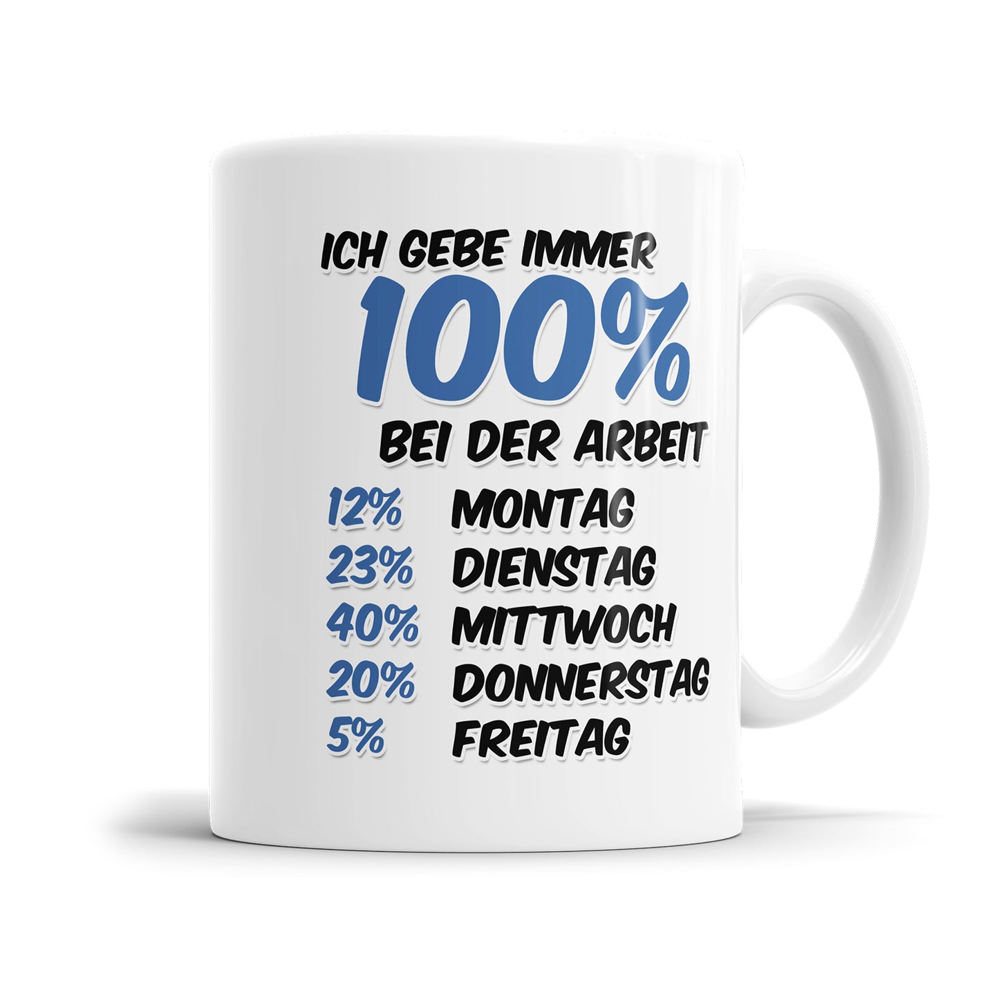 Lustige Tasse mit Spruch - Ich gebe immer 100% bei der Arbeit - Perfektes Geschenk - Fulima