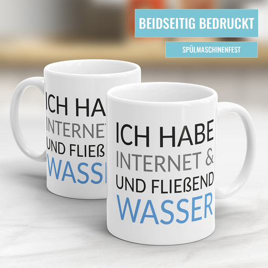 Lustige Sprüche Tasse - "Habe Internet und fließend Wasser" - Perfektes Geschenk - Fulima