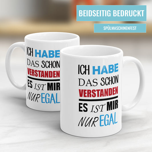 Lustige Sprüche Tasse - "Ich habe das schon verstanden, es ist mir nur egal" - Geschenkidee - Fulima