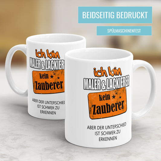 Ich bin Maler und Lackierer kein Zauberer - Tasse - Fulima