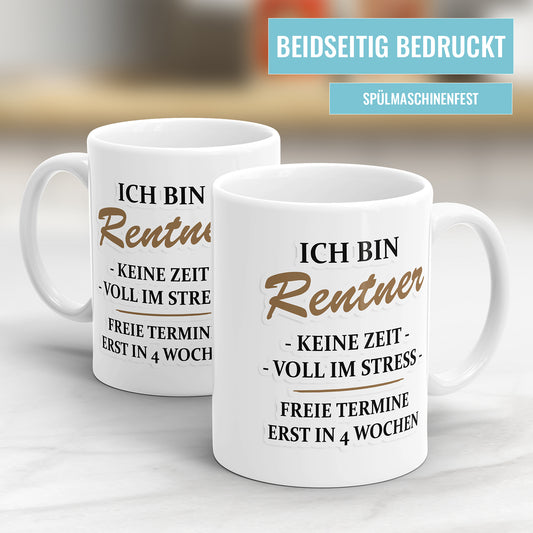 Ich bin Rentner - Keine Zeit, Voll im Stress - Lustige Rente Tasse - Fulima
