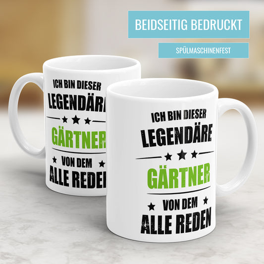 Ich bin dieser Legendäre Gärtner von dem alle reden - Tasse - Fulima