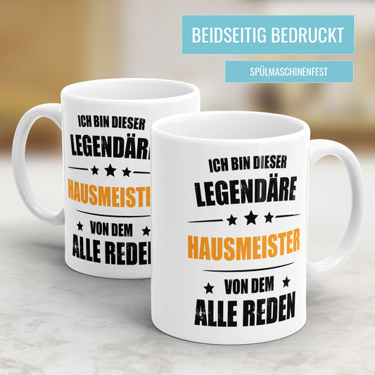 Ich bin dieser Legendäre Hausmeister von dem alle reden - Tasse - Fulima