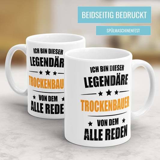 Ich bin dieser Legendäre Trockenbauer von dem alle reden - Tasse - Fulima