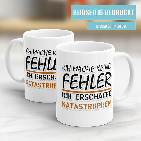 Lustige Tasse mit Spruch - "Ich mache keine Fehler, ich erschaffe Katastrophen" - Geschenkidee - Fulima