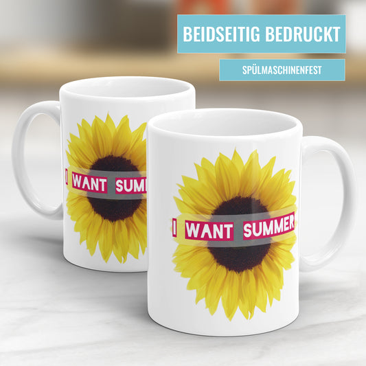 I Want Summer - Sonnenblume Sprüche Tasse – Lustige Sommer Tasse - Fulima