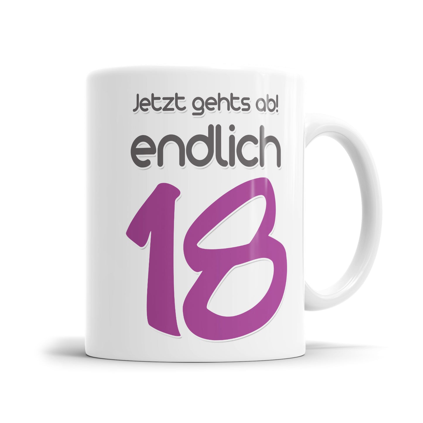 Jetzt gehts ab endlich 18 - Geburtstag Tasse Pink - Fulima