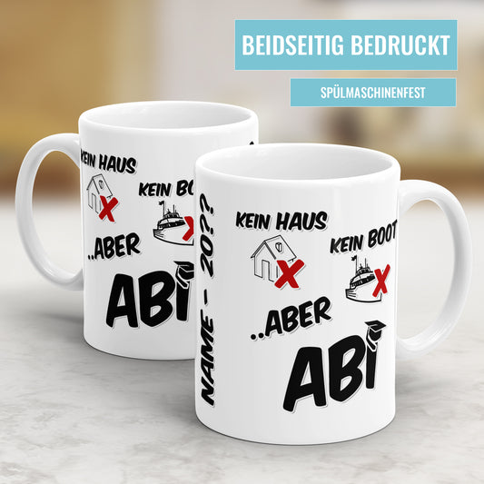 Kein Haus kein Boot aber Abi mit Namen und Jahr - Abitur Abschluss Tasse - Fulima