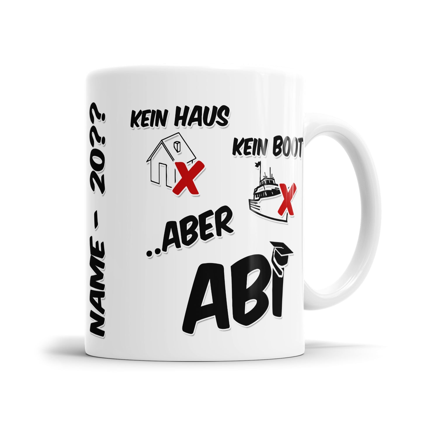 Kein Haus kein Boot aber Abi mit Namen und Jahr - Abitur Abschluss Tasse - Fulima
