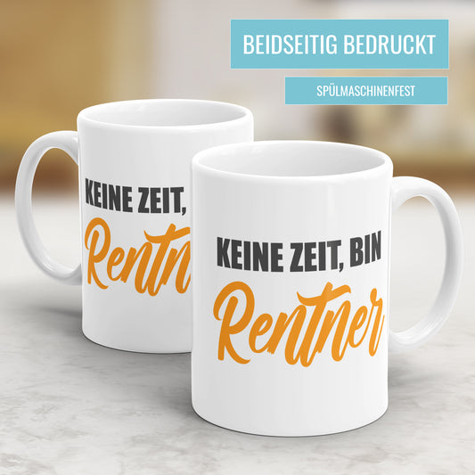Keine Zeit bin Rentner - Spruch - Rente Tasse - Fulima