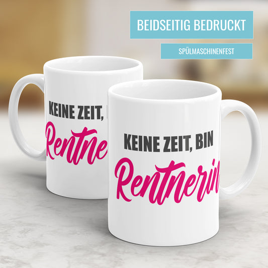 Keine Zeit bin Rentnerin - Spruch - Rente Tasse - Fulima
