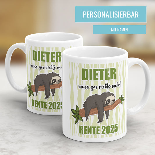 Faultier muss gar nichts mehr Rente 2025 - Personalisierte Rente Tasse - Fulima