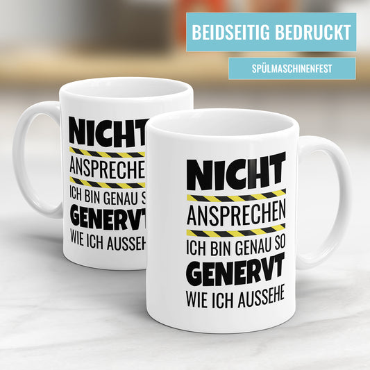 Lustige Tasse mit Spruch - "Nicht ansprechen, ich bin genau so genervt wie ich aussehe" - Perfektes Geschenk - Fulima