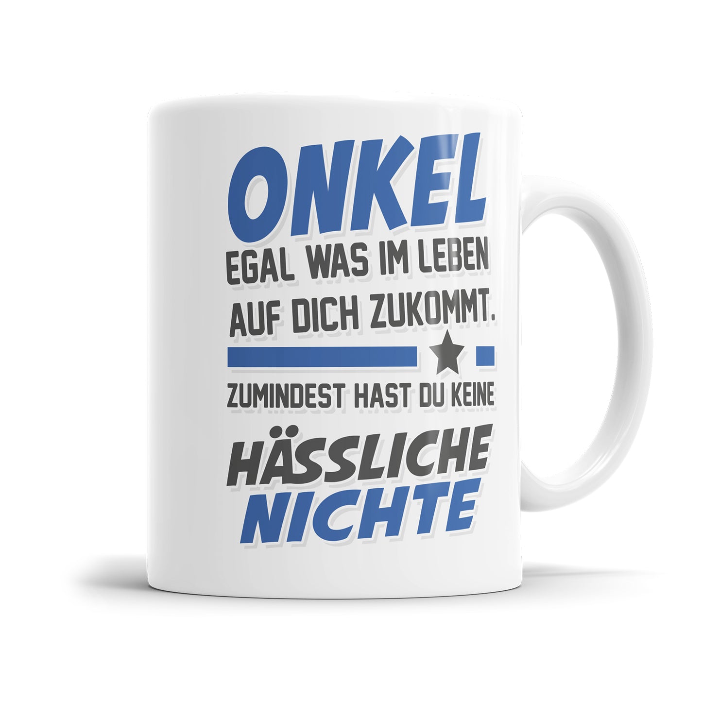 Onkel egal was auf dich zukommt keine hässliche Nichte Onkel Tasse