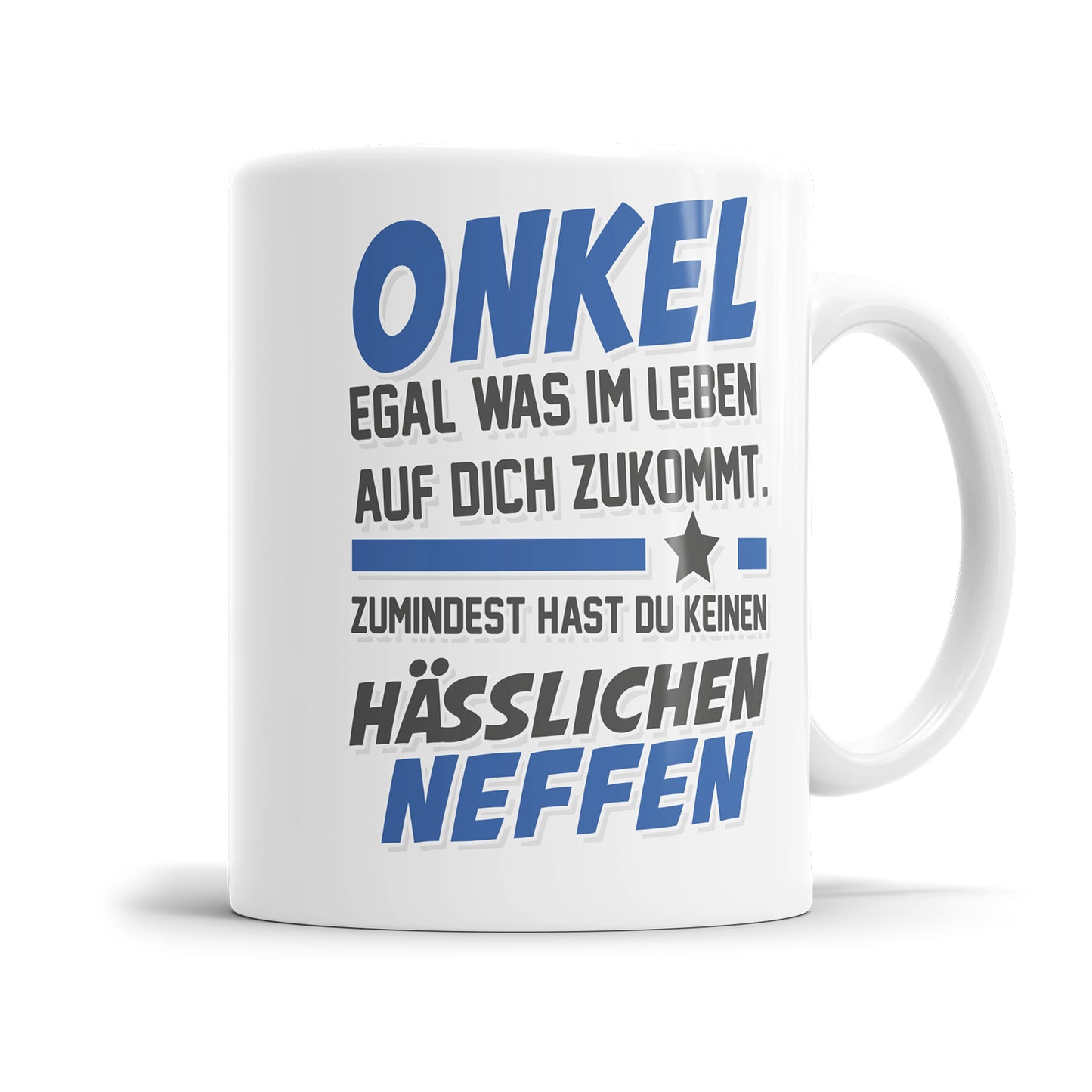 Onkel egal was auf dich zukommt keinen hässlichen Neffen Onkel Tasse