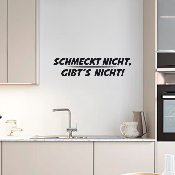 Schmeckt nicht gibts nicht Küche Wandtattoo - Fulima