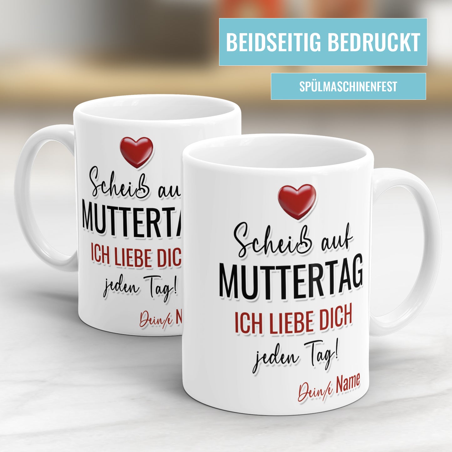 Personalisierte Mama Tasse - Scheiß auf Muttertag, ich liebe dich jeden Tag - Geschenkidee - Fulima