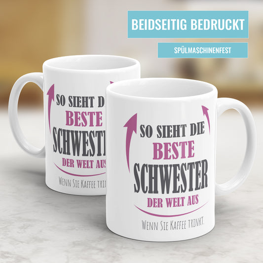 Beste Schwester Tasse - So sieht die beste Schwester der Welt aus - Kaffee Trinkt - Fulima
