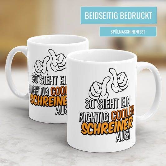 So sieht ein richtig cooler Schreiner aus - Tasse - Fulima